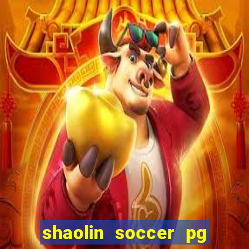 shaolin soccer pg soft demo