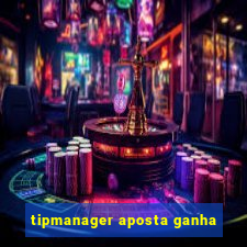 tipmanager aposta ganha