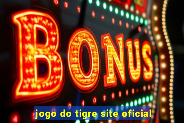 jogo do tigre site oficial