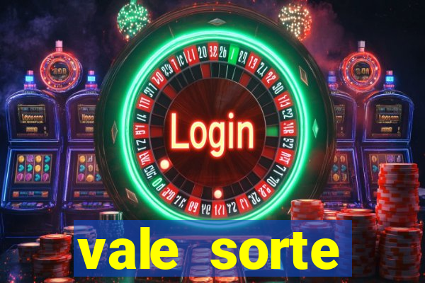 vale sorte resultado de hoje