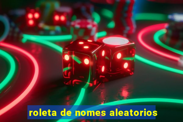 roleta de nomes aleatorios