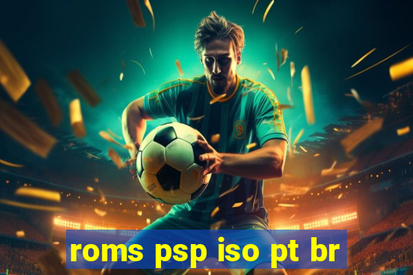 roms psp iso pt br