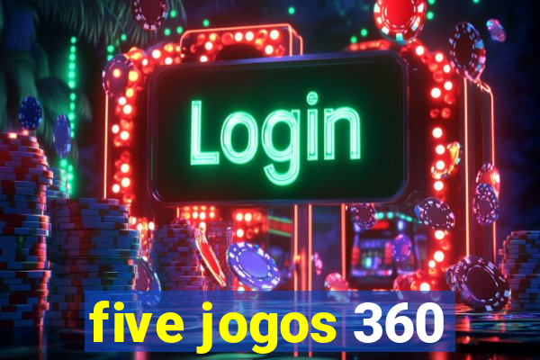 five jogos 360