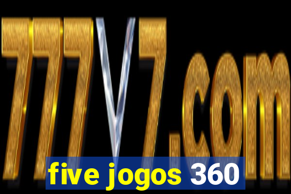 five jogos 360