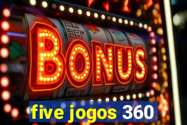 five jogos 360