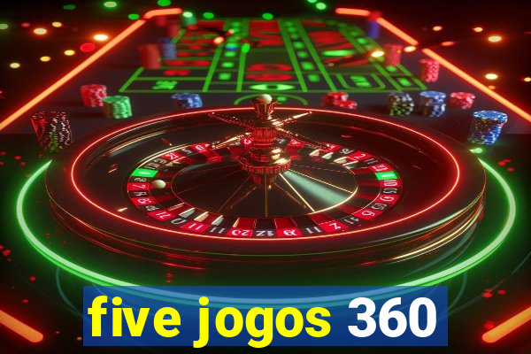 five jogos 360