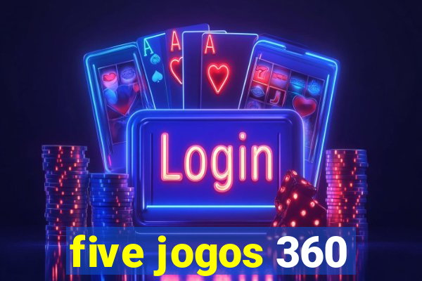 five jogos 360