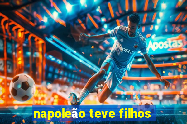 napoleão teve filhos