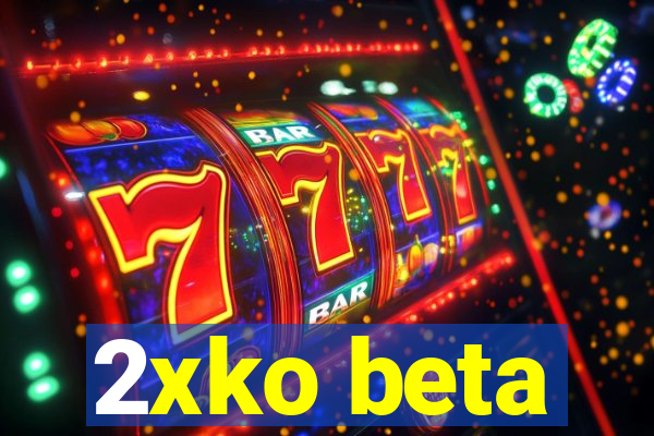 2xko beta