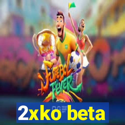 2xko beta