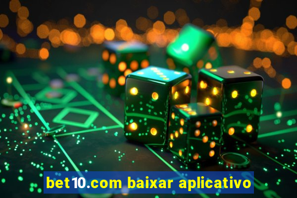 bet10.com baixar aplicativo