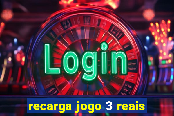 recarga jogo 3 reais