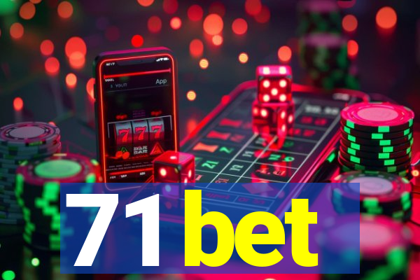 71 bet