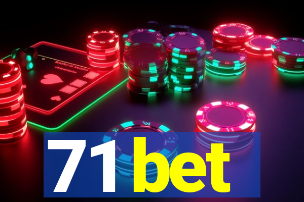 71 bet