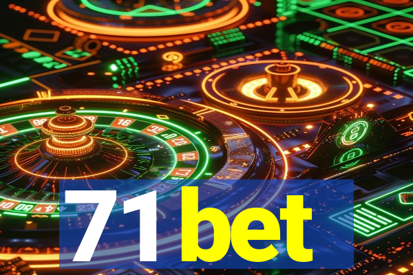 71 bet