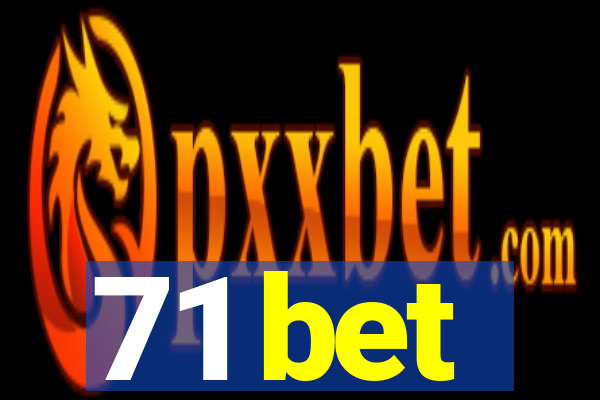 71 bet