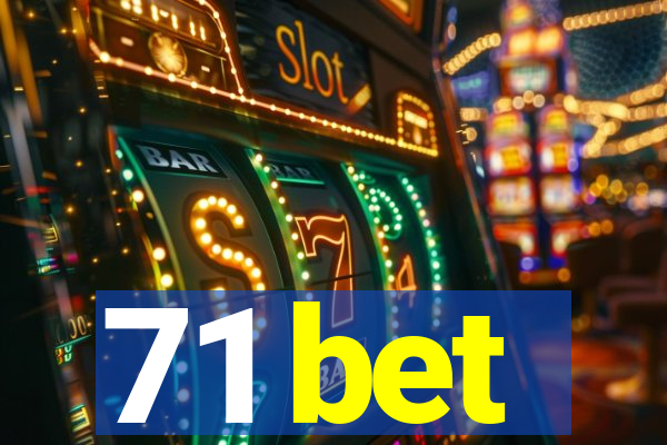 71 bet