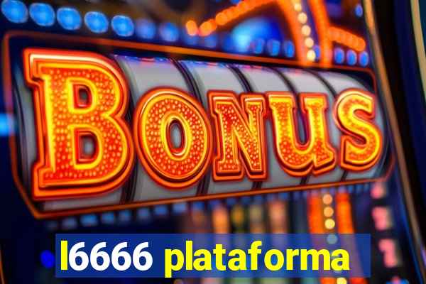 l6666 plataforma