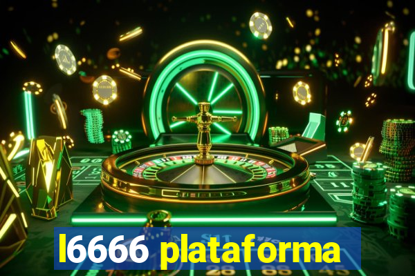 l6666 plataforma