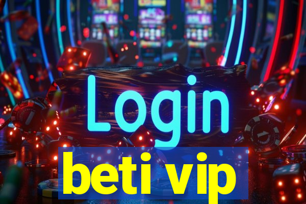 beti vip