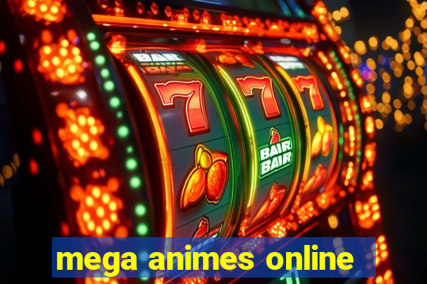 mega animes online