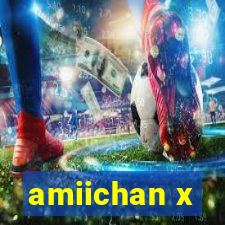 amiichan x