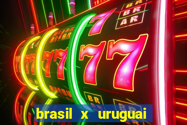 brasil x uruguai ao vivo multicanais