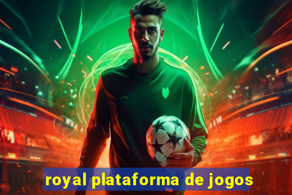 royal plataforma de jogos