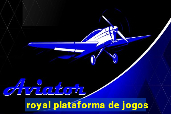 royal plataforma de jogos