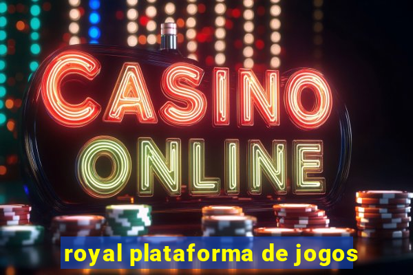 royal plataforma de jogos