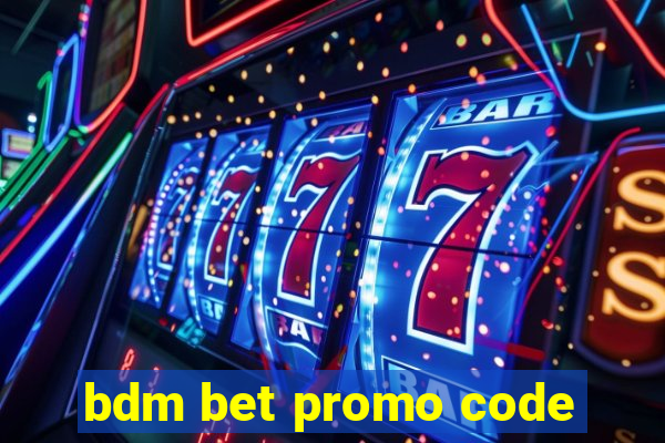 bdm bet promo code