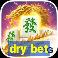 dry bet