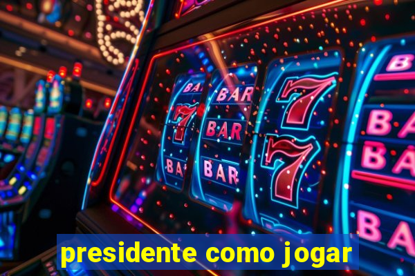 presidente como jogar