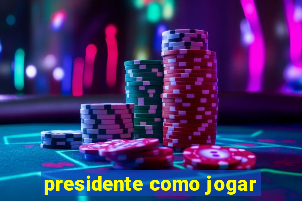 presidente como jogar