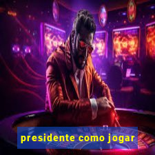 presidente como jogar