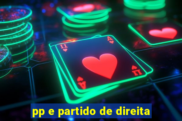 pp e partido de direita