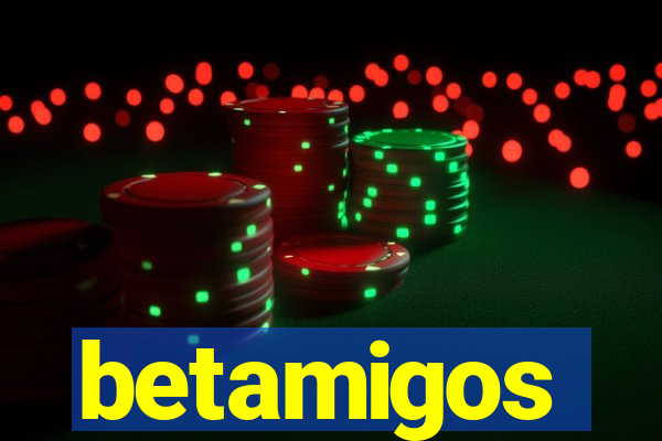 betamigos