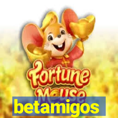 betamigos