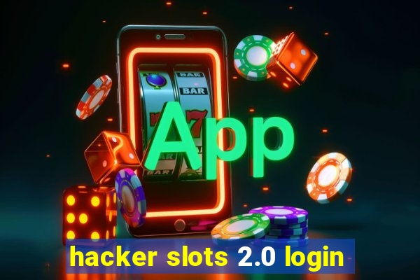 hacker slots 2.0 login