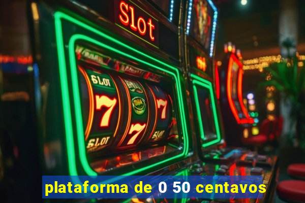 plataforma de 0 50 centavos