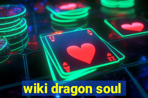 wiki dragon soul