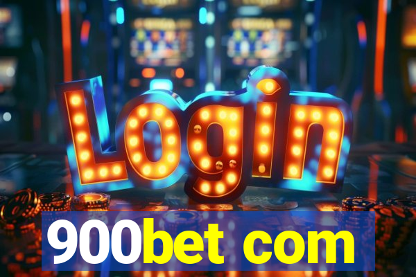 900bet com