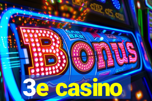 3e casino