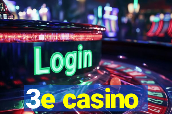 3e casino