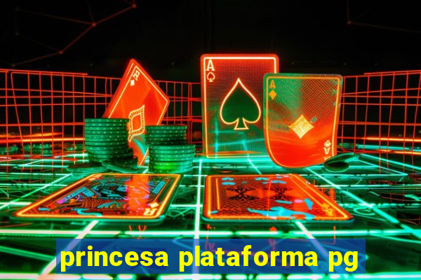 princesa plataforma pg