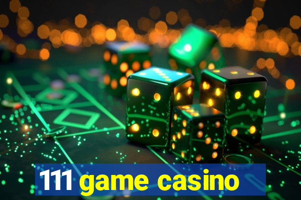 111 game casino