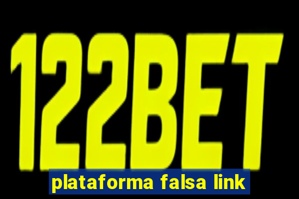 plataforma falsa link