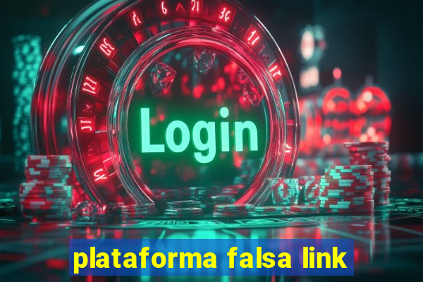 plataforma falsa link