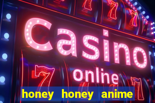 honey honey anime onde assistir