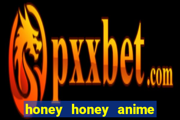 honey honey anime onde assistir